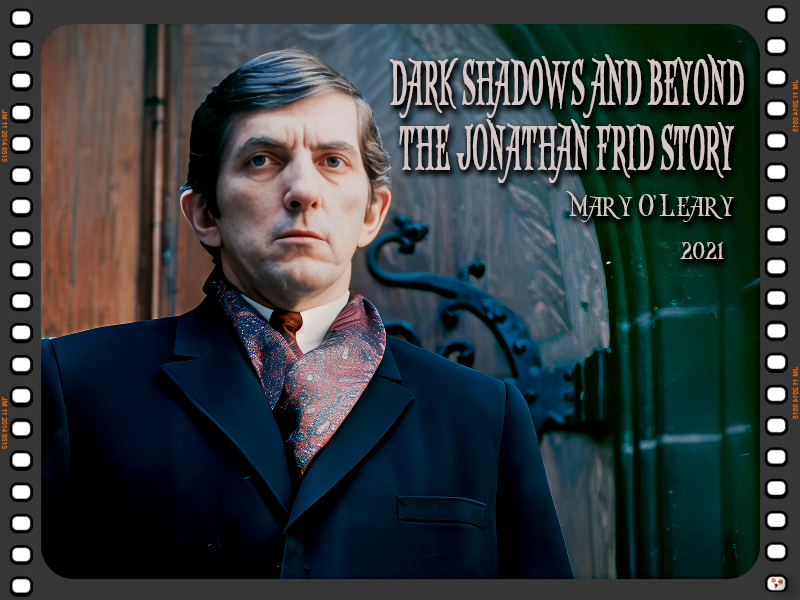 Dark Shadows and Beyond - The Jonathan Frid Story